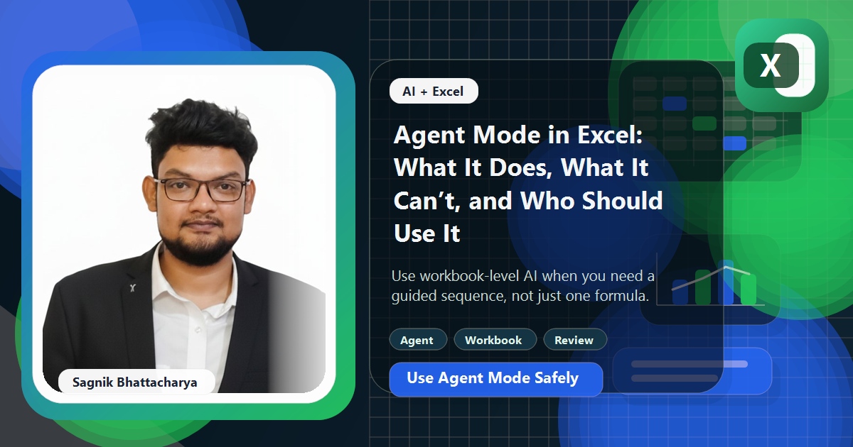 Coding Liquids blog cover featuring Sagnik Bhattacharya for Agent Mode in Excel, with workbook action panels and supervised AI workflow cues.