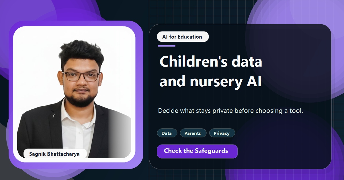 Coding Liquids tutorial cover featuring Sagnik Bhattacharya for Is It Safe to Use AI With Children's Data in a Nursery?