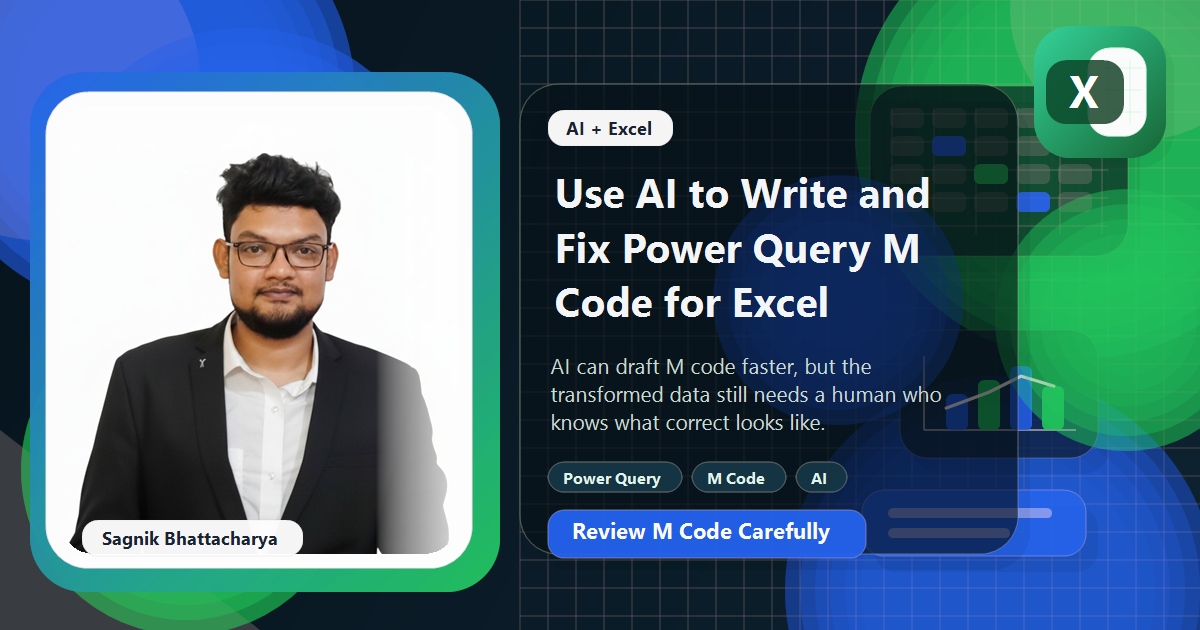 Coding Liquids blog cover featuring Sagnik Bhattacharya for using AI to write and fix Power Query M code in Excel, with query-step visuals.