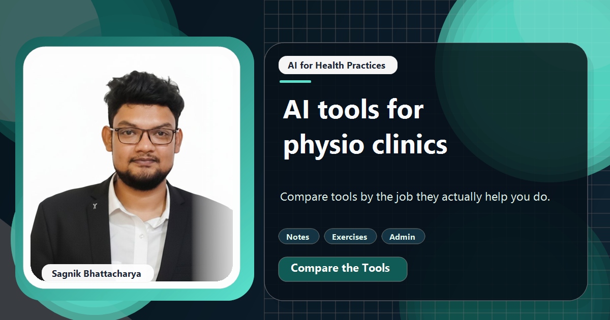 Coding Liquids tutorial cover featuring Sagnik Bhattacharya for AI Tools for Physiotherapy Clinics: What Each One Actually Does.
