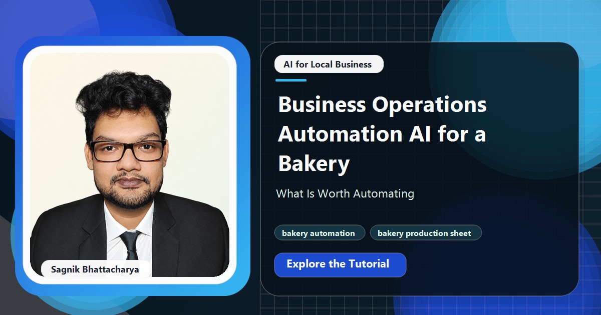 Coding Liquids tutorial cover featuring Sagnik Bhattacharya for Business Operations Automation AI for a Bakery: What Is Worth Automating.