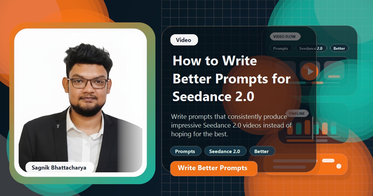 Coding Liquids blog cover featuring Sagnik Bhattacharya for writing better prompts for Seedance 2.0.