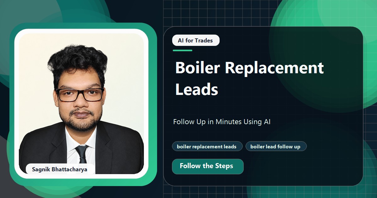 Coding Liquids tutorial cover featuring Sagnik Bhattacharya for Boiler Replacement Leads: Follow Up in Minutes Using AI.
