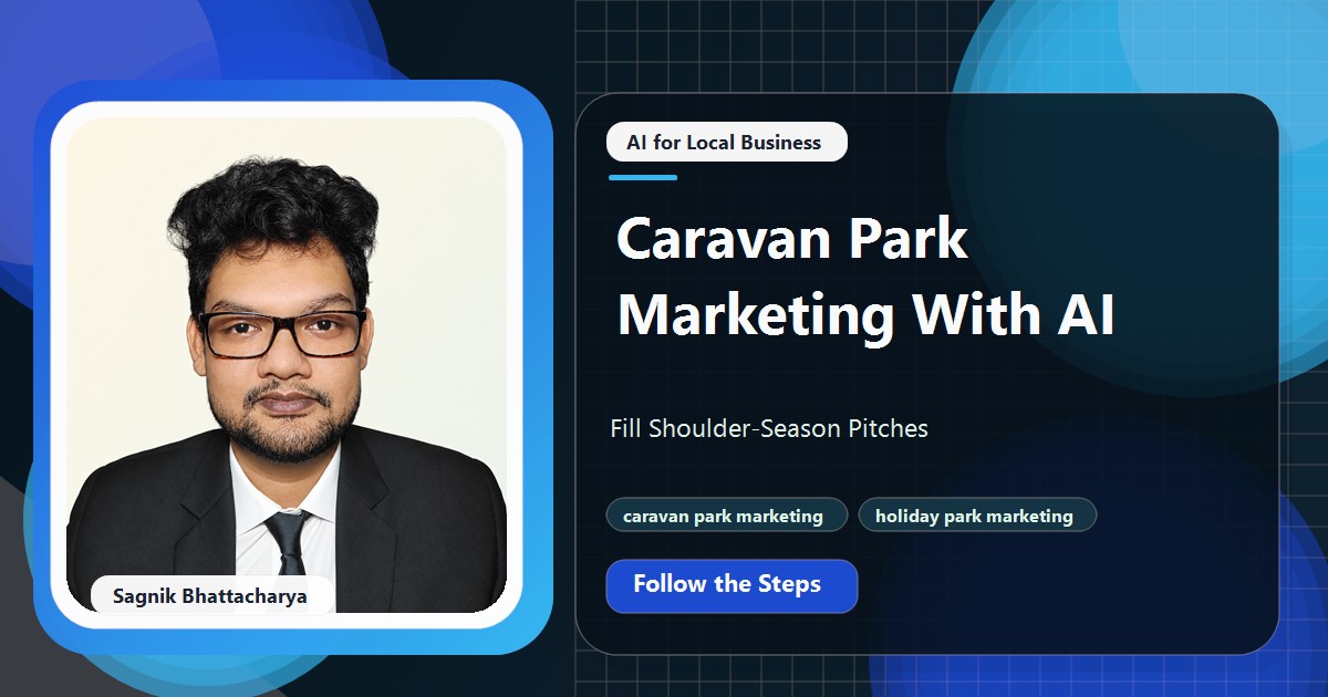 Coding Liquids tutorial cover featuring Sagnik Bhattacharya for Caravan Park Marketing With AI: Fill Shoulder-Season Pitches.
