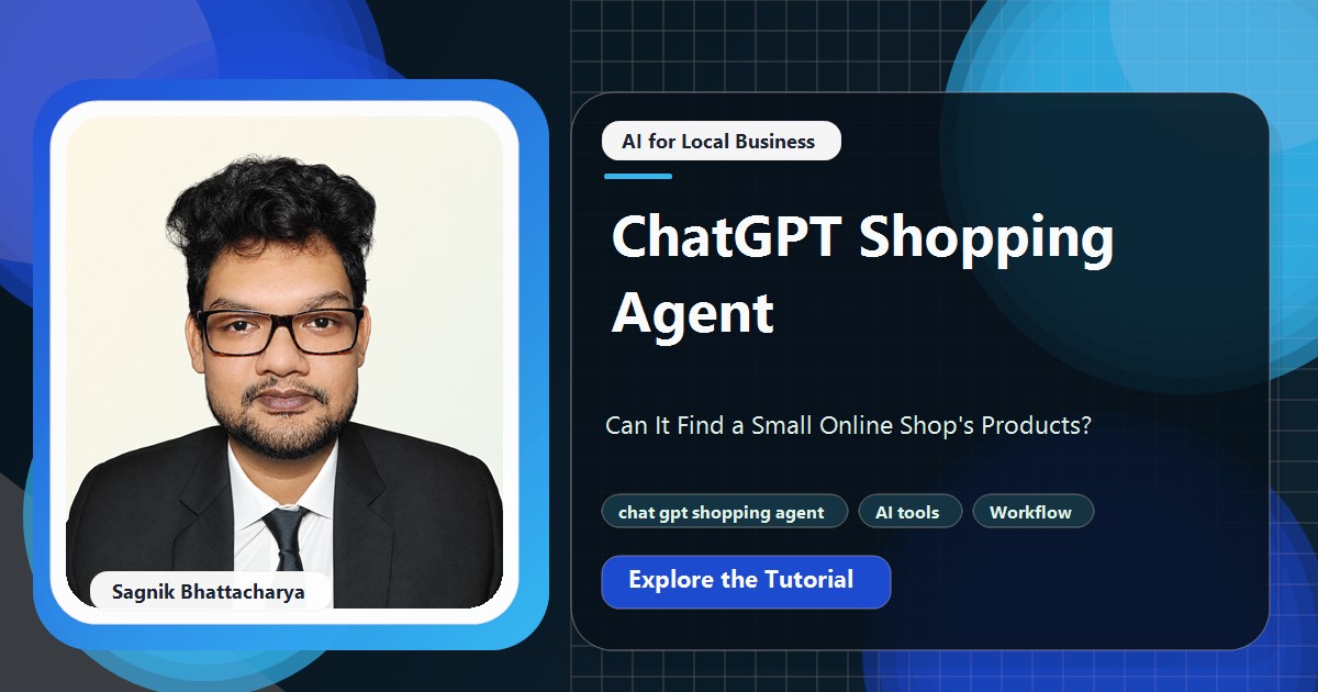 Coding Liquids tutorial cover featuring Sagnik Bhattacharya for ChatGPT Shopping Agent: Can It Find a Small Online Shop's Products?