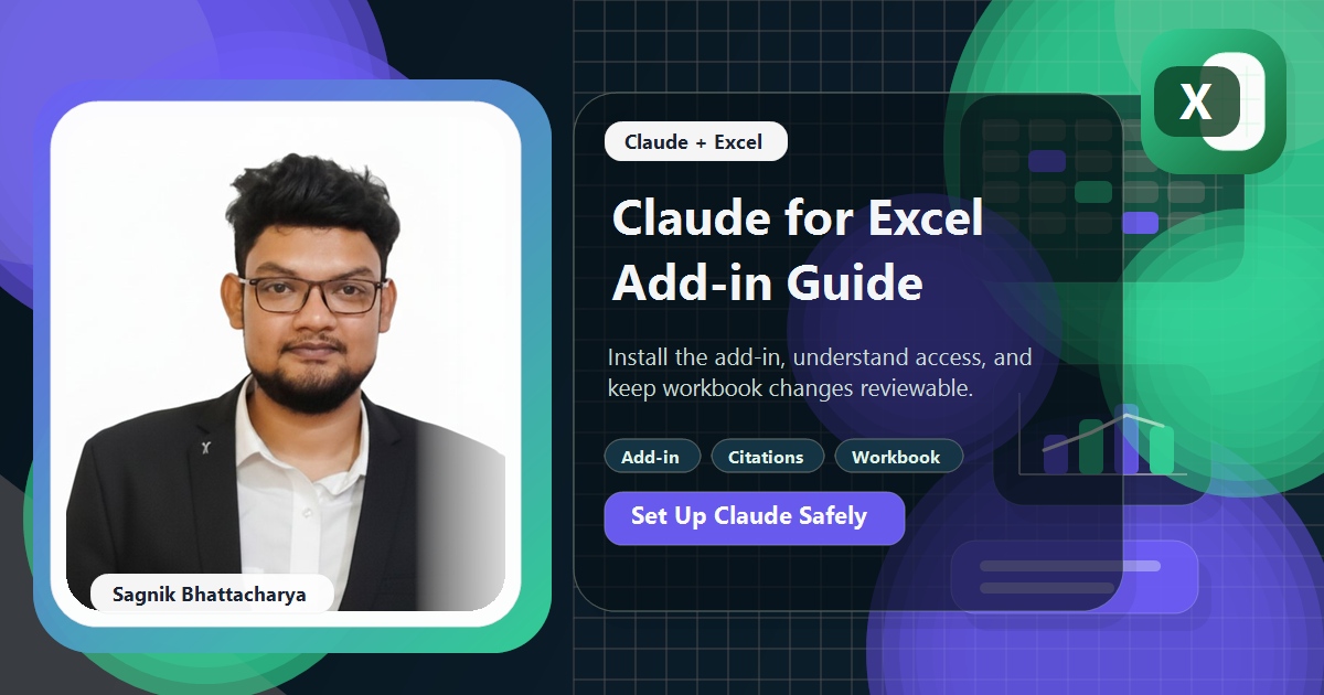 Coding Liquids blog cover featuring Sagnik Bhattacharya for How to Install and Use Claude for Excel (2026 Guide), with Claude add-in panels, cited formula suggestions, and workbook cells with review markers.