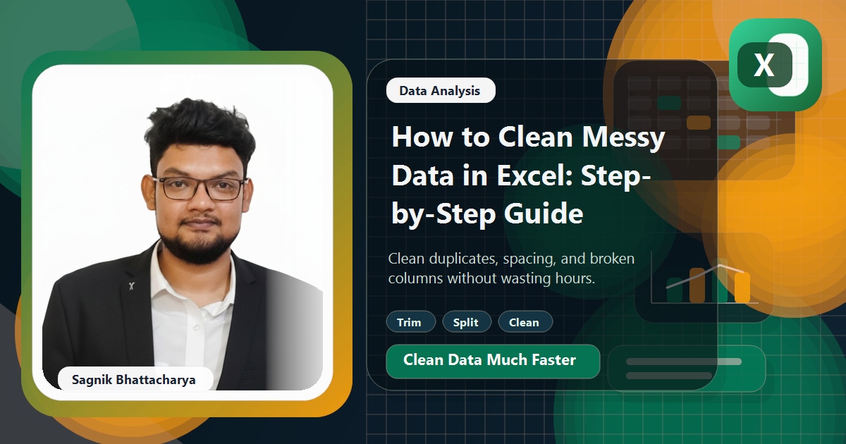 How to Clean Messy Data in Excel: Step-by-Step Guide