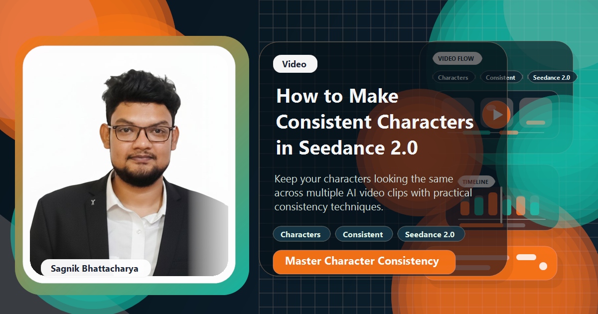 Coding Liquids blog cover featuring Sagnik Bhattacharya for making consistent characters in Seedance 2.0.