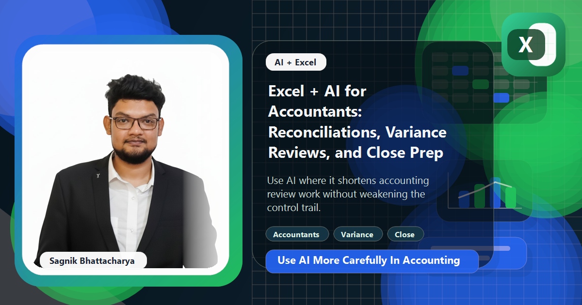 Coding Liquids blog cover featuring Sagnik Bhattacharya for Excel and AI for accountants, with reconciliation and close-prep visuals.