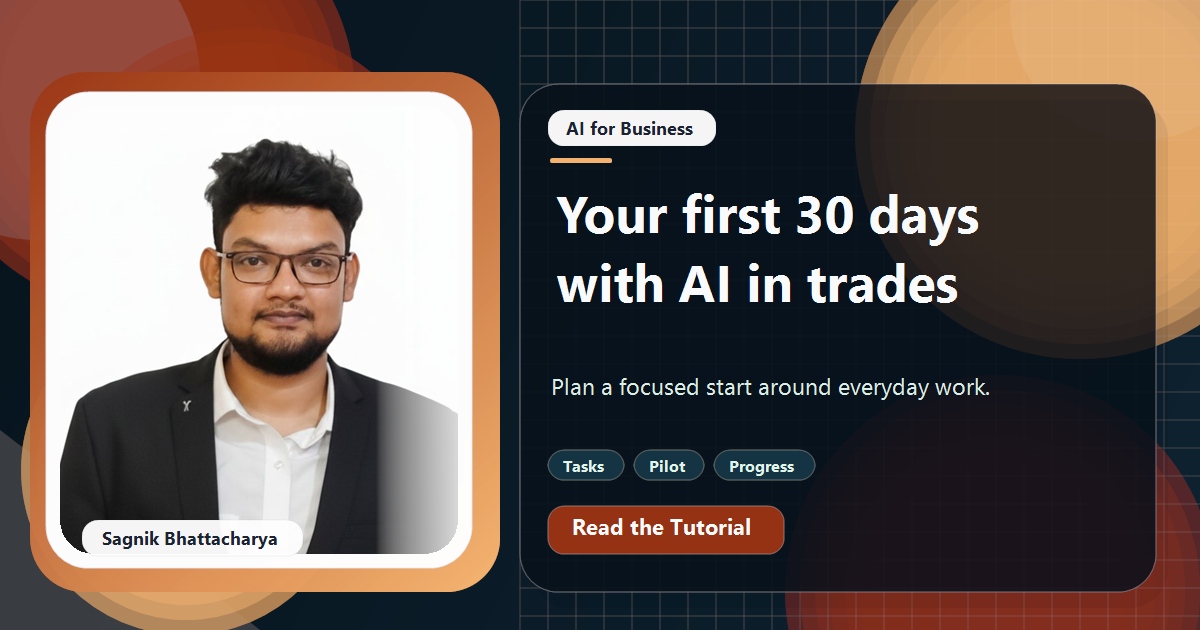 Coding Liquids tutorial cover featuring Sagnik Bhattacharya for The First 30 Days of AI in a Trades Business.