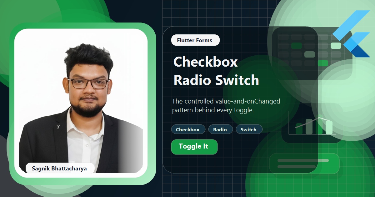 Coding Liquids blog cover featuring Sagnik Bhattacharya for the Flutter Checkbox, Radio, and Switch guide, with a checked box, a selected radio group, and a toggled switch on tappable list rows.
