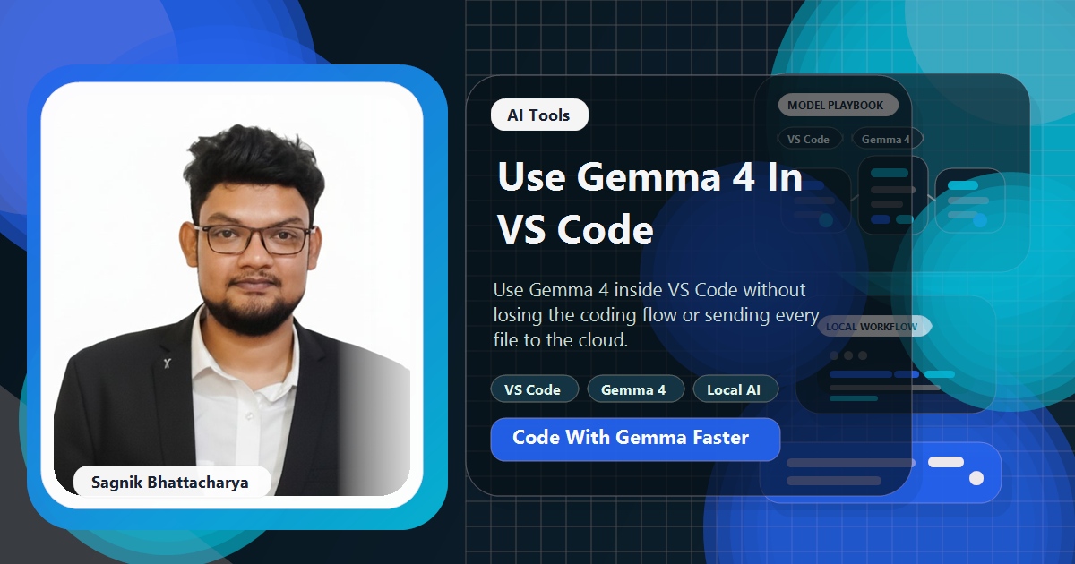 Coding Liquids blog cover featuring Sagnik Bhattacharya for How to Use Gemma 4 in VS Code with Ollama, showing VS Code editor with AI coding assistant integration.