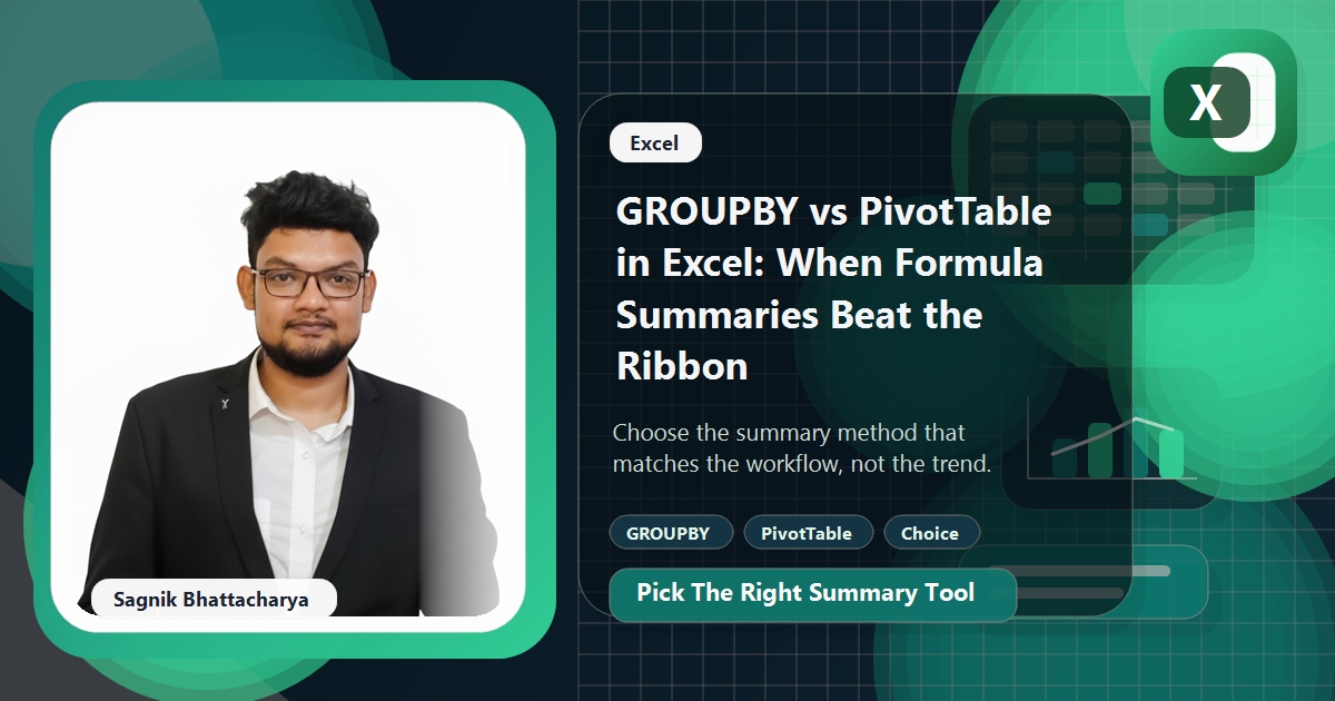 Coding Liquids blog cover featuring Sagnik Bhattacharya for GROUPBY vs PivotTable in Excel, with formula summaries and comparison visuals.