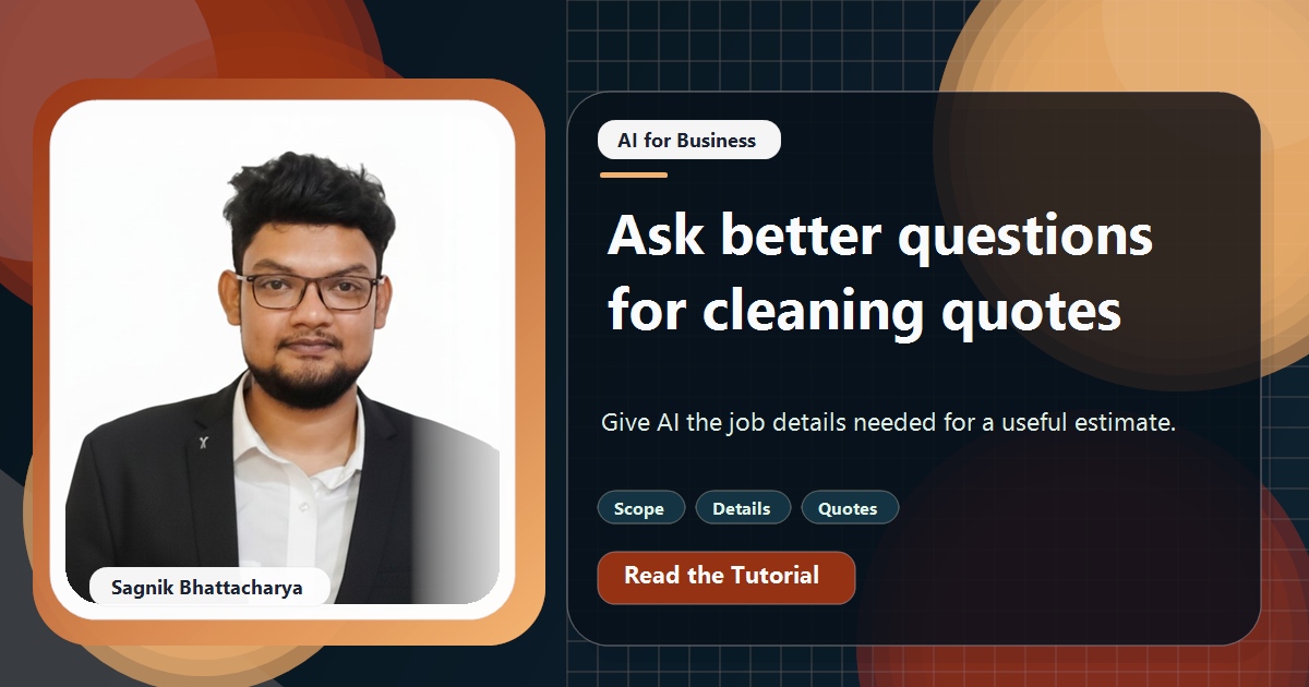 Coding Liquids tutorial cover featuring Sagnik Bhattacharya for The Intake Questions That Make AI Cleaning Quotes Accurate.