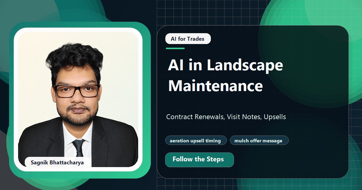 Coding Liquids tutorial cover featuring Sagnik Bhattacharya for AI in Landscape Maintenance: Contract Renewals, Visit Notes, Upsells.