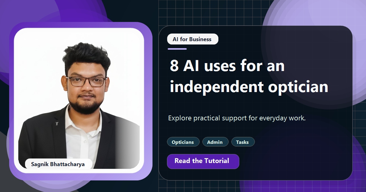 Coding Liquids tutorial cover featuring Sagnik Bhattacharya for Eight Practical AI Uses for an Independent Optician.