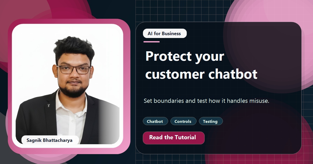 Coding Liquids tutorial cover featuring Sagnik Bhattacharya for How to Protect a Customer-Facing Chatbot From Misuse.