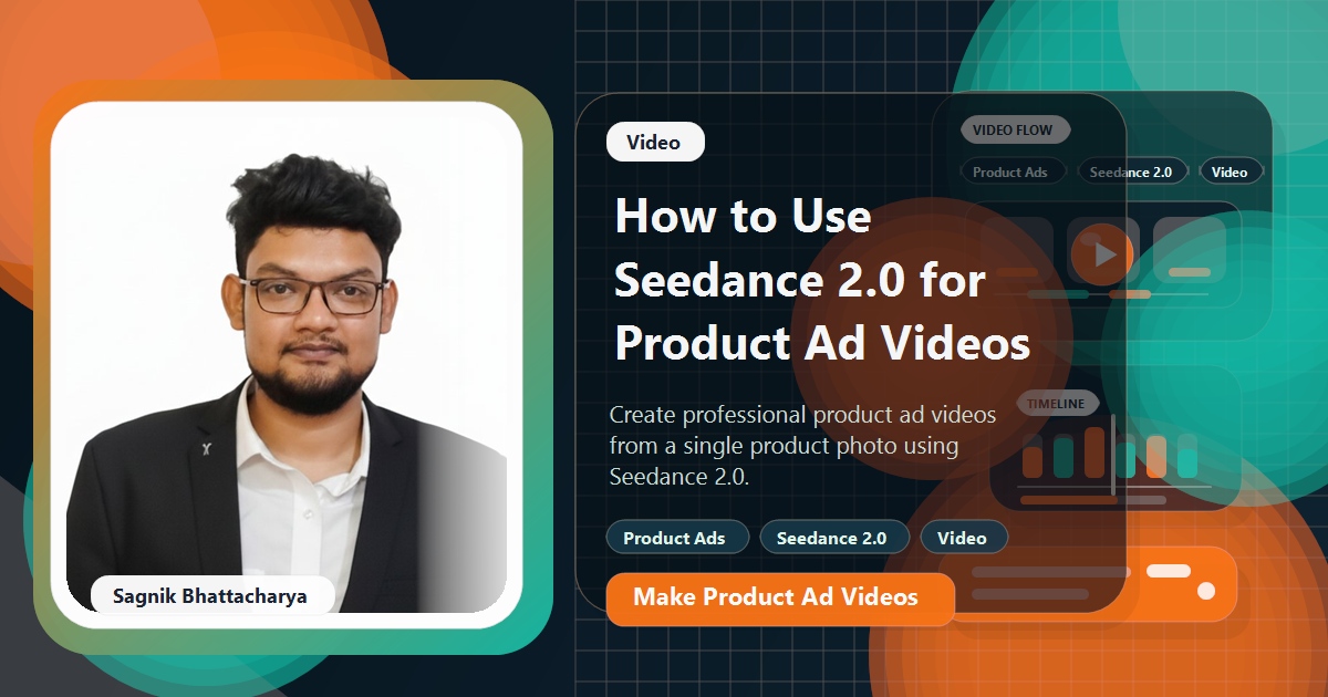 Coding Liquids blog cover featuring Sagnik Bhattacharya for using Seedance 2.0 for product ad videos.