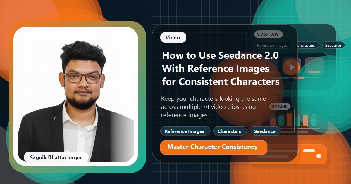 Coding Liquids blog cover featuring Sagnik Bhattacharya for using Seedance 2.0 with reference images for consistent characters.