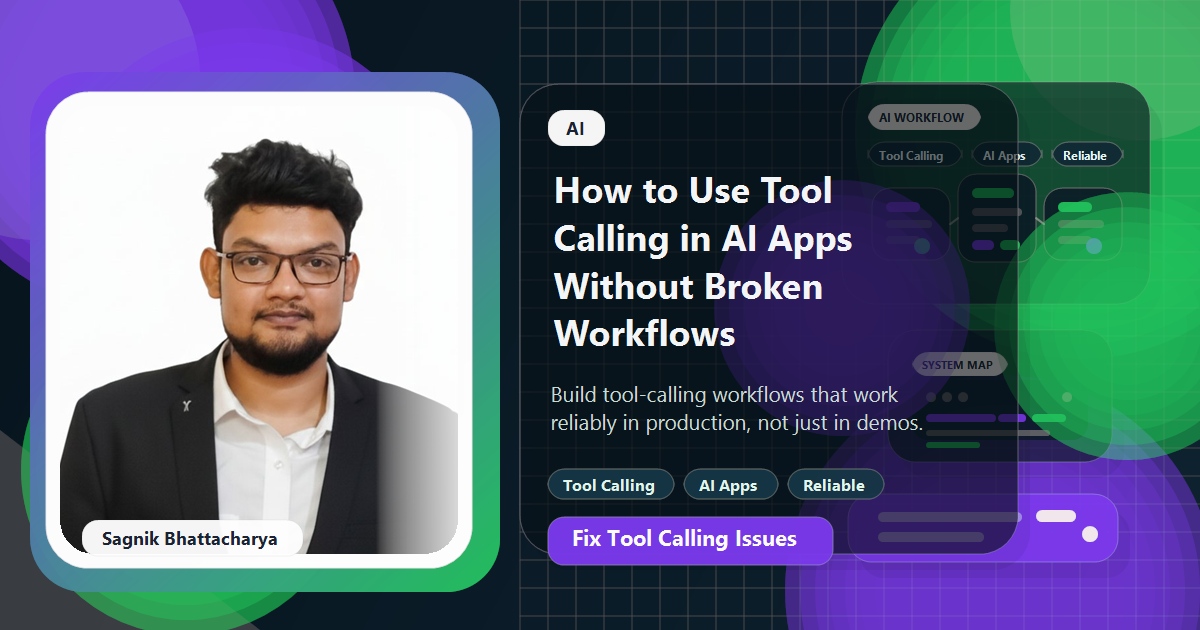 Coding Liquids blog cover featuring Sagnik Bhattacharya for using tool calling in AI apps without broken workflows.