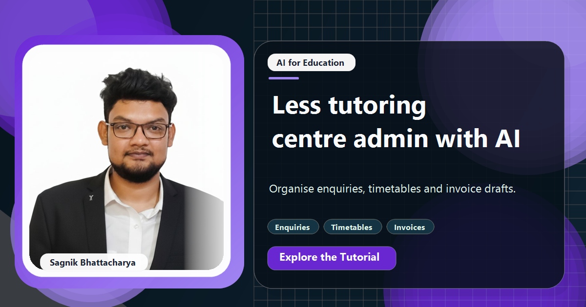 Coding Liquids tutorial cover featuring Sagnik Bhattacharya for Tutoring Centre Admin With AI: Enquiries, Timetables, Invoices.