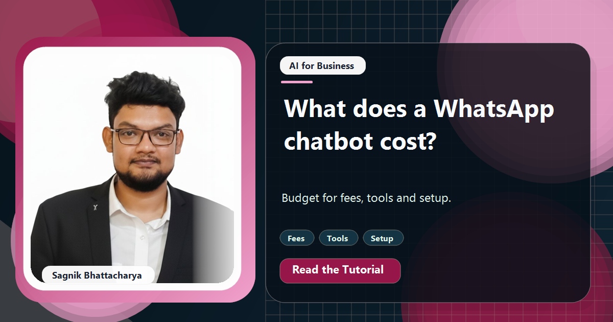 Coding Liquids tutorial cover featuring Sagnik Bhattacharya for How Much Does a WhatsApp Chatbot Cost? Fees, Tools and Setup.